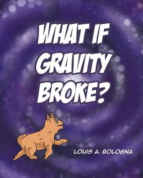 portada What If Gravity Broke?