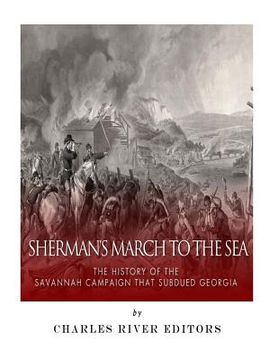 portada Sherman's March to the Sea: The History of the Savannah Campaign that Subdued Georgia 