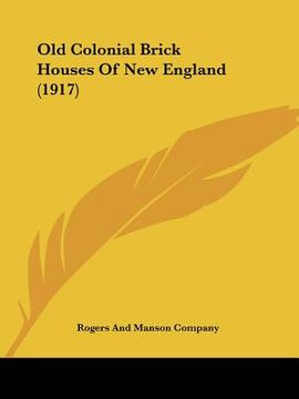 portada old colonial brick houses of new england (1917) (in English)