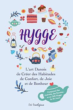 portada Hygge: L'Art Danois de Créer des Habitudes de Confort, de Joie et de Bonheur (Comprend des Activités, des Recettes et un Défi Hygge de 30 Jours) (en Francés)