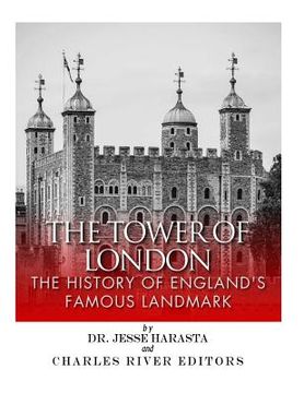 portada The Tower of London: The History of England's Famous Landmark (in English)