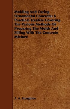 portada molding and curing ornamental concrete; a practical treatise covering the various methods of prepari