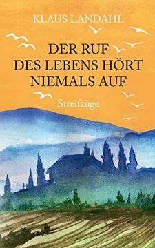 portada Der ruf des Lebens Hört Niemals Auf: Streifzüge (in German)