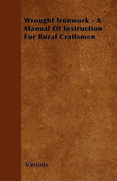 portada wrought ironwork - a manual of instruction for rural craftsmen (en Inglés)