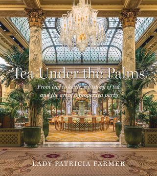 portada Tea Under the Palms: From Leaf to Kettle, a History of tea and the art of a Proper tea Party 