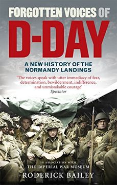 portada Forgotten Voices of D-Day: A Powerful New History of the Normandy Landings in the Words of Those Who Were There (in English)