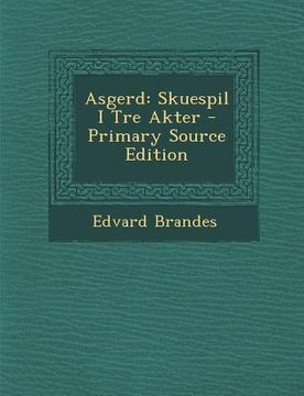 portada Asgerd: Skuespil I Tre Akter (in Danés)