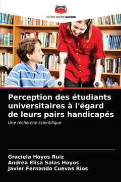 portada Perception des étudiants universitaires à l'égard de leurs pairs handicapés (en Francés)