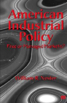 portada american industrial policy: free or managed markets? (in English)