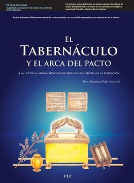 portada El Tabernáculo Y El Arca del Pacto: a la Luz de la Administración de la Historia de la Redención (in Spanish)