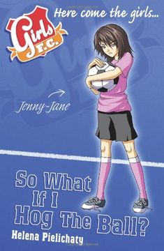 portada Girls fc 7: So What if i hog the Ball? (in English)