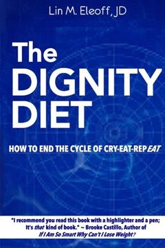 portada The Dignity Diet: How to End the Cycle of Cry-Eat-Repeat