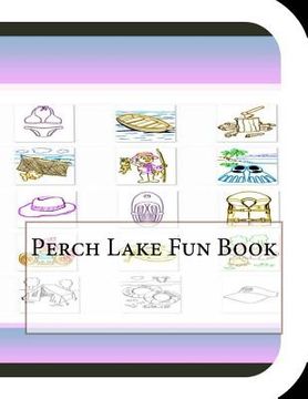 portada Perch Lake Fun Book: A Fun and Educational Book About Perch Lake (en Inglés)