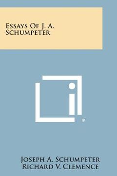 portada Essays of J. A. Schumpeter (in English)