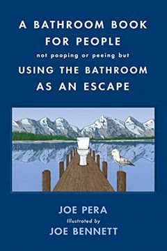 portada A Bathroom Book for People not Pooping or Peeing but Using the Bathroom as an Escape (en Inglés)
