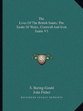 portada the lives of the british saints; the saints of wales, cornwall and irish saints v3 (in English)