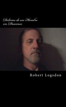 portada Delirios de un Hombre en Descenso: Delusions of a Declining Man, versión en español (in Spanish)