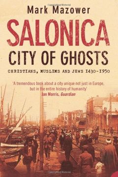 portada Salonica. City Of Ghosts: Christians, Muslims and Jews (in English)