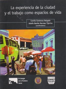 portada La Experiencia de la Ciudad y el Trabajo Como Espacios de la Vida (in Spanish)