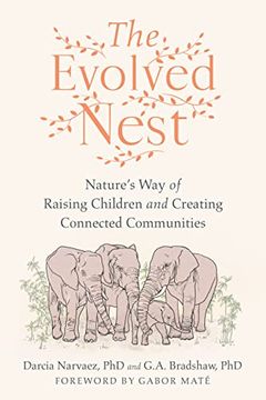 portada The Evolved Nest: Nature's way of Raising Children and Creating Connected Communities (in English)
