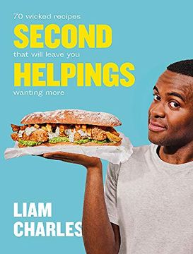 portada Liam Charles Second Helpings: 70 Wicked Recipes That Will Leave You Wanting More (en Inglés)