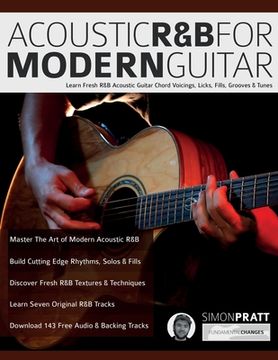 portada Acoustic R&B for Modern Guitar: Learn Contemporary R&B Chord Voicings, Licks, Fills, Grooves & Performance Pieces (en Inglés)