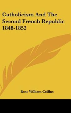 portada catholicism and the second french republic 1848-1852 (in English)