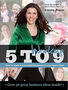 portada Working 5 to 9: How to Start a Successful Business in Your Spare Time (Entrepreneurship) (en Inglés)