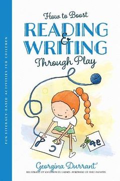 portada How to Boost Reading and Writing Through Play: Fun Literacy-Based Activities for Children