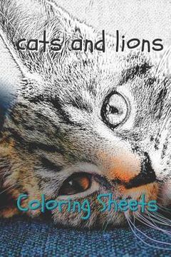 portada Cat and Lion Coloring Sheets: 30 Cat and Lion Drawings, Coloring Sheets Adults Relaxation, Coloring Book for Kids, for Girls, Volume 2 (en Inglés)