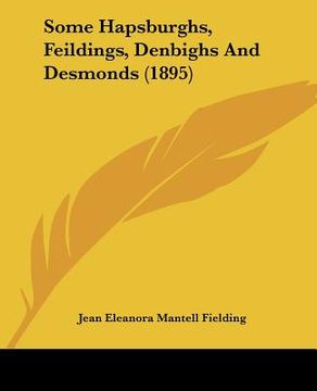portada some hapsburghs, feildings, denbighs and desmonds (1895) (en Inglés)