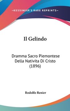 portada Il Gelindo: Dramma Sacro Piemontese Della Nativita Di Cristo (1896) (in Italian)