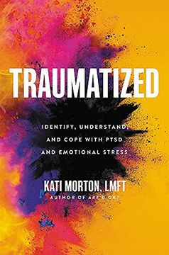 portada Traumatized: Identify, Understand, and Cope With Ptsd and Emotional Stress 