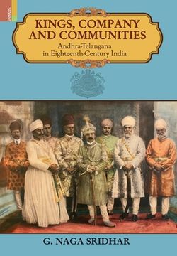 portada Kings, Company and Communities: Andhra-Telengana in Eighteenth-Century India (en Inglés)