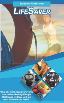 portada Lifesaver: Health and Wellness Isn't Just About Nutrition and Fitness (en Inglés)