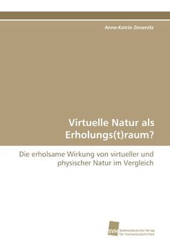 portada Virtuelle Natur als Erholungs(t)raum?: Die erholsame Wirkung von virtueller und physischer Natur im Vergleich