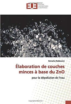 portada Élaboration de Couches Minces à Base du Zno: Pour la Dépollution de L’Eau (in French)