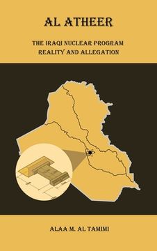 portada Al Atheer: Iraqi Secret Nuclear Site (en Inglés)