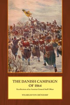 portada The Danish Campaign of 1864: Recollections of an Austrian General Staff Officer (en Inglés)