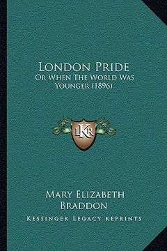 portada london pride: or when the world was younger (1896) (en Inglés)