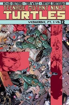 portada Teenage Mutant Ninja Turtles Volume 12: Vengeance Part 1 (Teenage Mutant Ninja Turtles Ongoing tp) (in English)