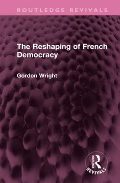 portada The Reshaping of French Democracy (Routledge Revivals) (en Inglés)