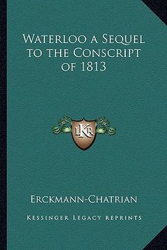 portada waterloo a sequel to the conscript of 1813 (en Inglés)