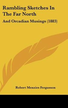 portada rambling sketches in the far north: and orcadian musings (1883) (en Inglés)