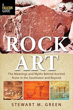portada Rock Art: The Meanings and Myths Behind Ancient Ruins in the Southwest and Beyond 