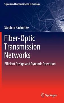 portada fiber-optic transmission networks: efficient design and dynamic operation (en Inglés)