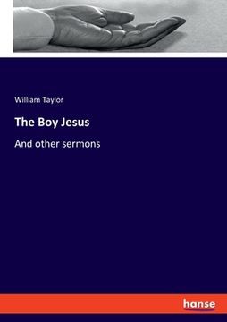 portada The Boy Jesus: And other sermons (en Inglés)