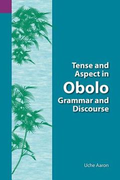 portada tense and aspect of obolo grammar and discourse (en Inglés)