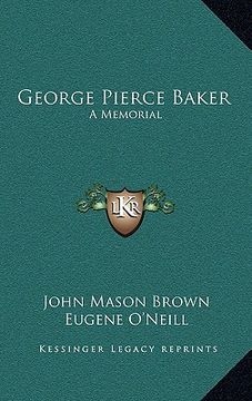 portada george pierce baker: a memorial (en Inglés)