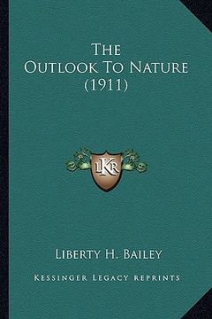 portada the outlook to nature (1911) the outlook to nature (1911) (en Inglés)
